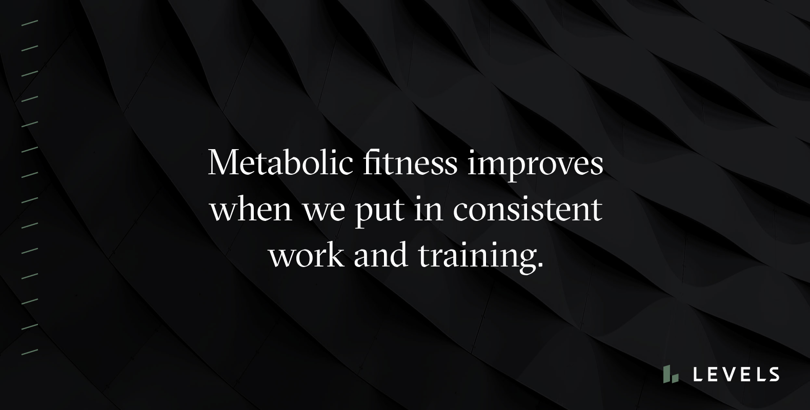 quote metabolic fitness improves when we put in consistent work and training