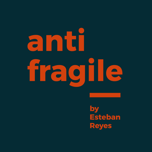 Antifragile by Esteban Reyes
