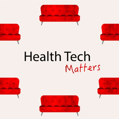Health Tech Matters: Talks About Healthcare Products and Design